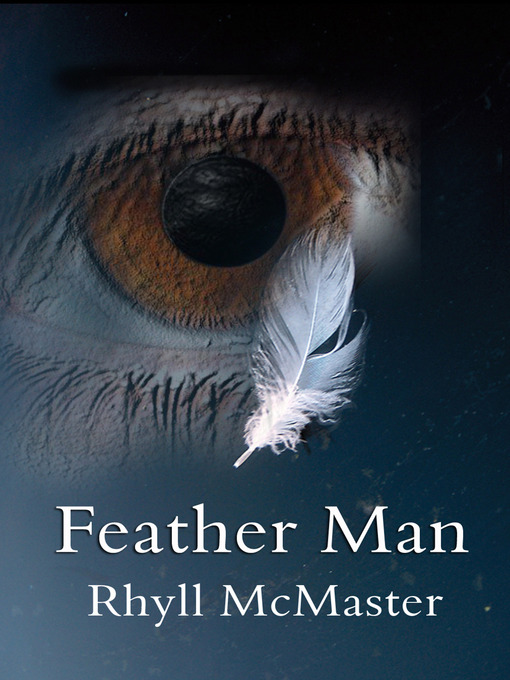 Title details for Feather Man by Rhyll McMaster - Available